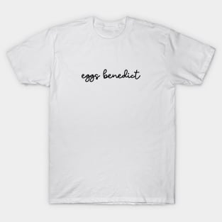 eggs benedict T-Shirt